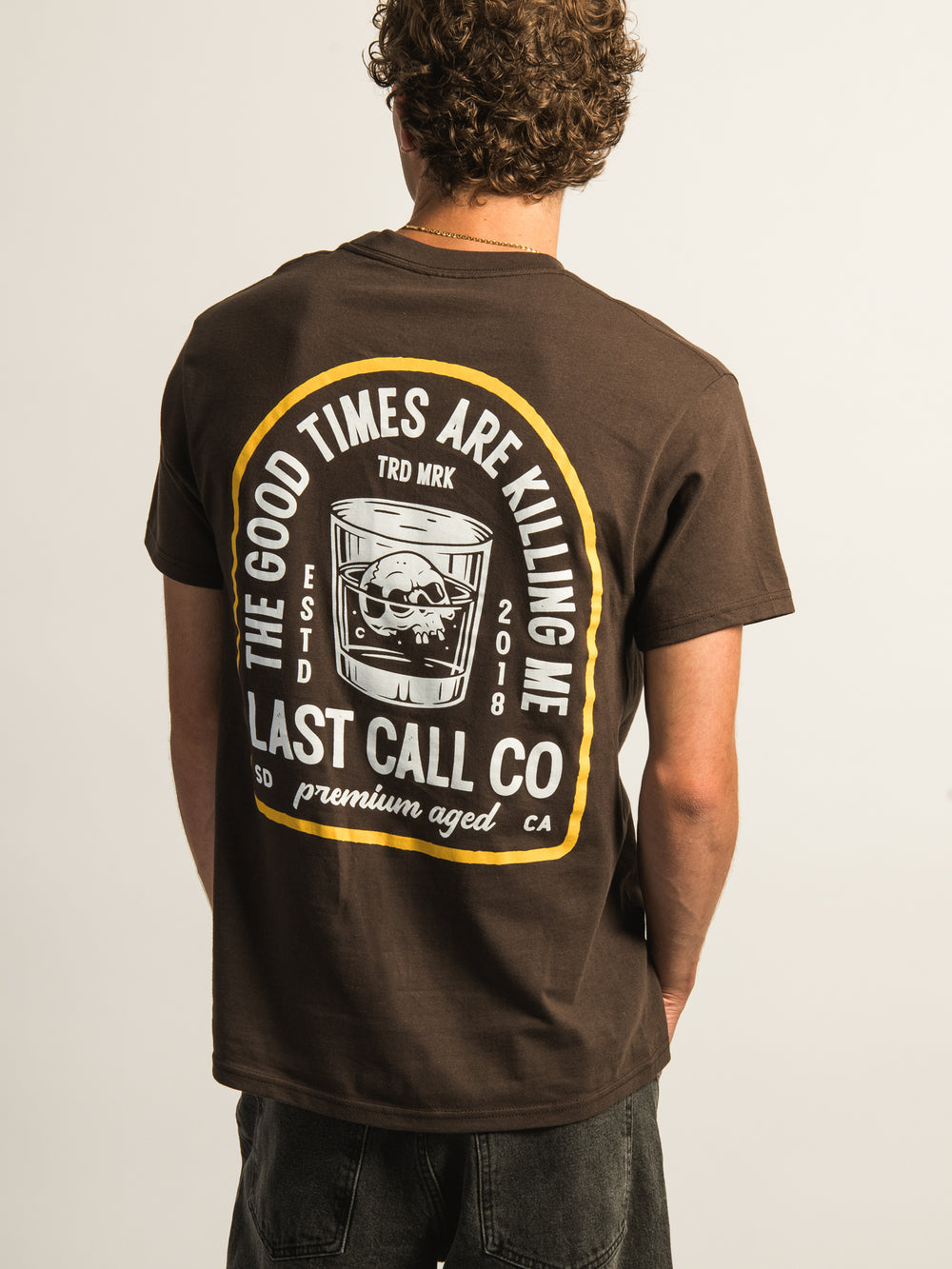 LAST CALL GOOD TIMES ARE KILLING ME T-SHIRT